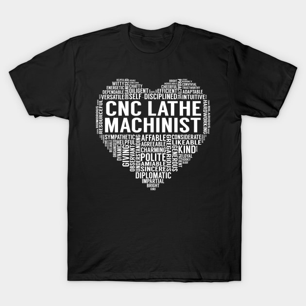 Cnc Lathe Machinist Heart T-Shirt by LotusTee